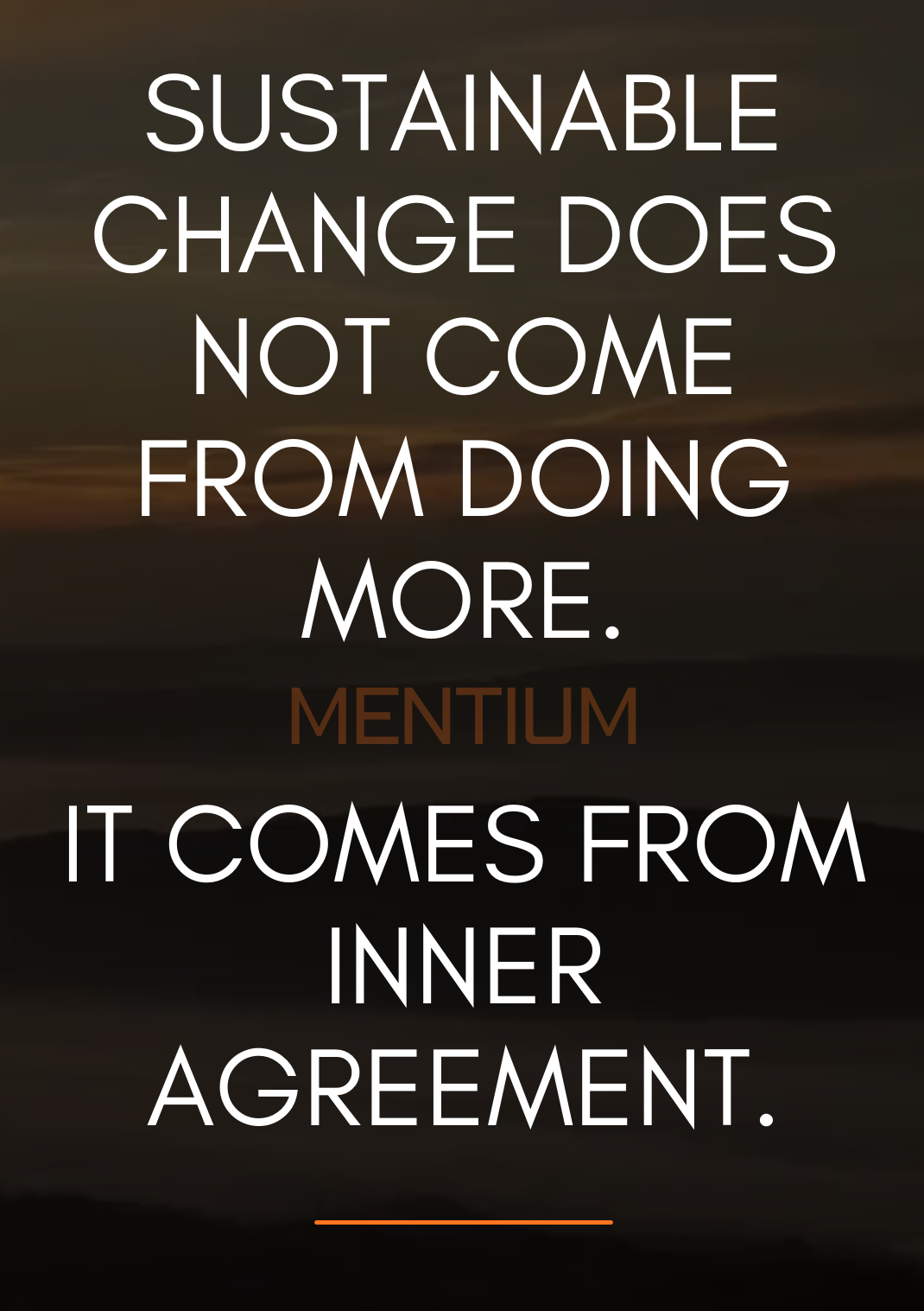 Sustainable change does not come from doing more. It comes from inner agreement.